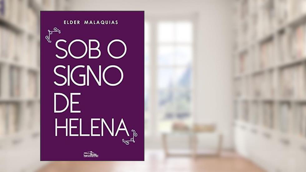 Sob o signo de Helena, do autor Elder Malaquias