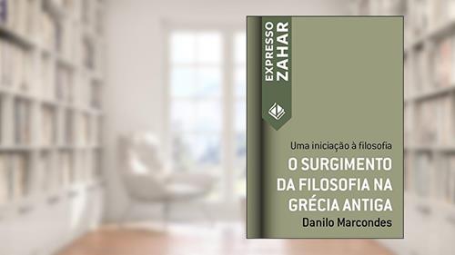 Capa de O surgimento da filosofia na Grécia antiga: Uma iniciação à filosofia (Expresso Zahar), do autor Danilo Marcondes