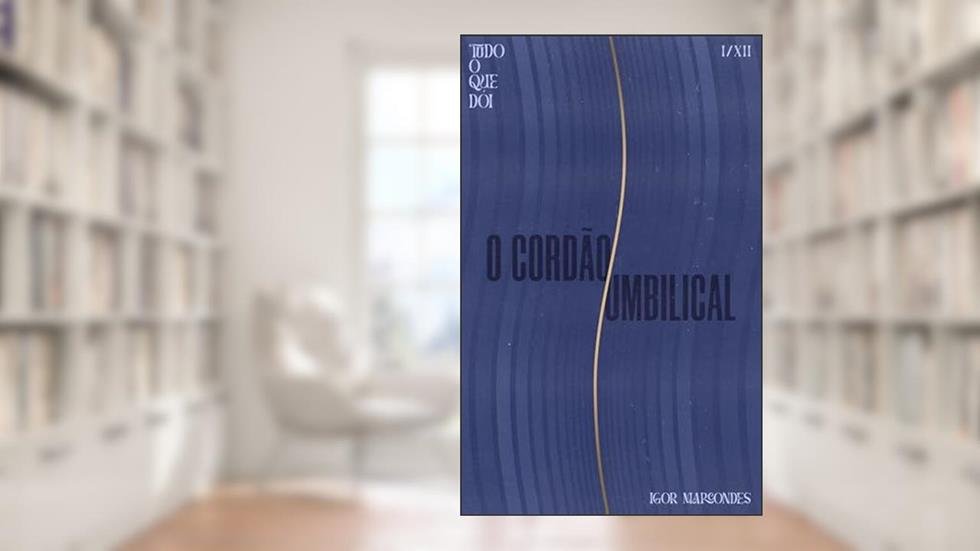 Tudo o que dói: Parte 1 - O cordão umbilical, do autor Igor Marcondes