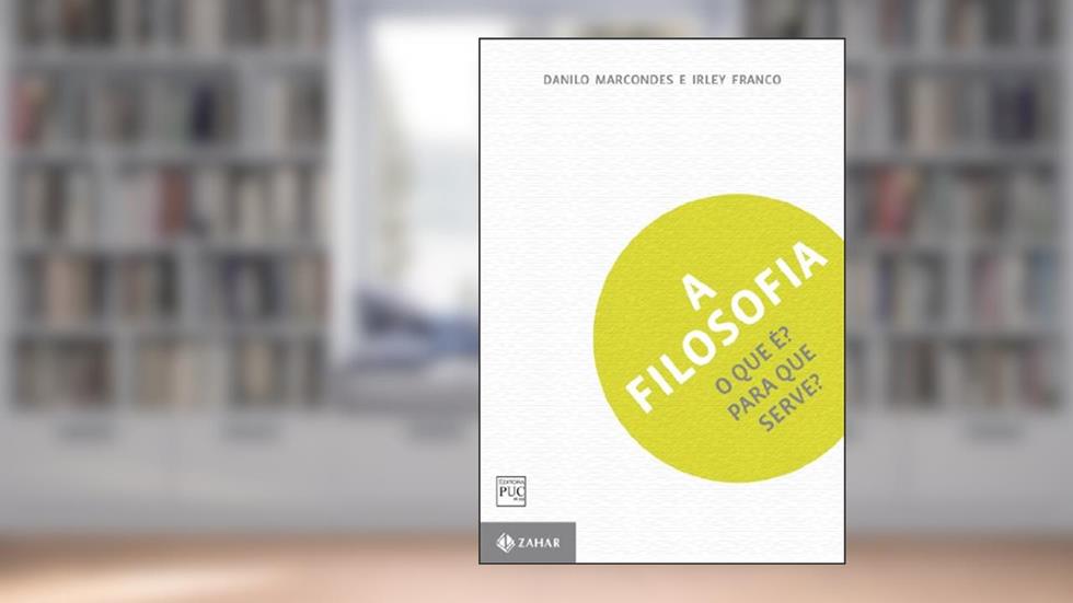 A filosofia: O que é? Para que serve?, do autor Irley Franco; Danilo Marcondes