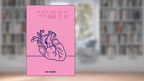 Capa de Um poema para cada dia em que não te vi, do autor Igor Marcondes