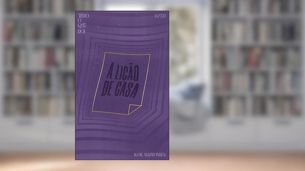 Tudo o que dói: Parte 2 - A lição de casa, do autor Igor Marcondes