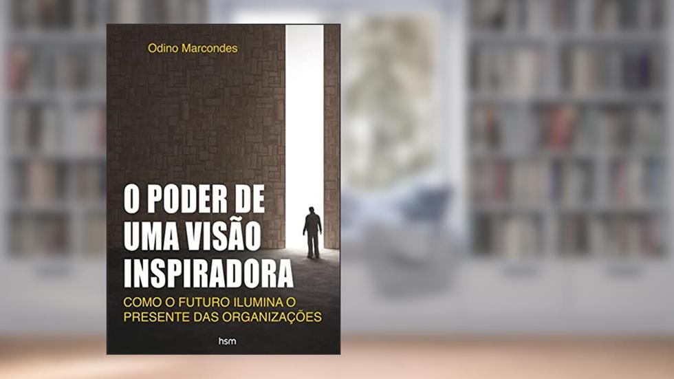 O Poder de uma Visão Inspiradora, do autor Ondino Marcondes