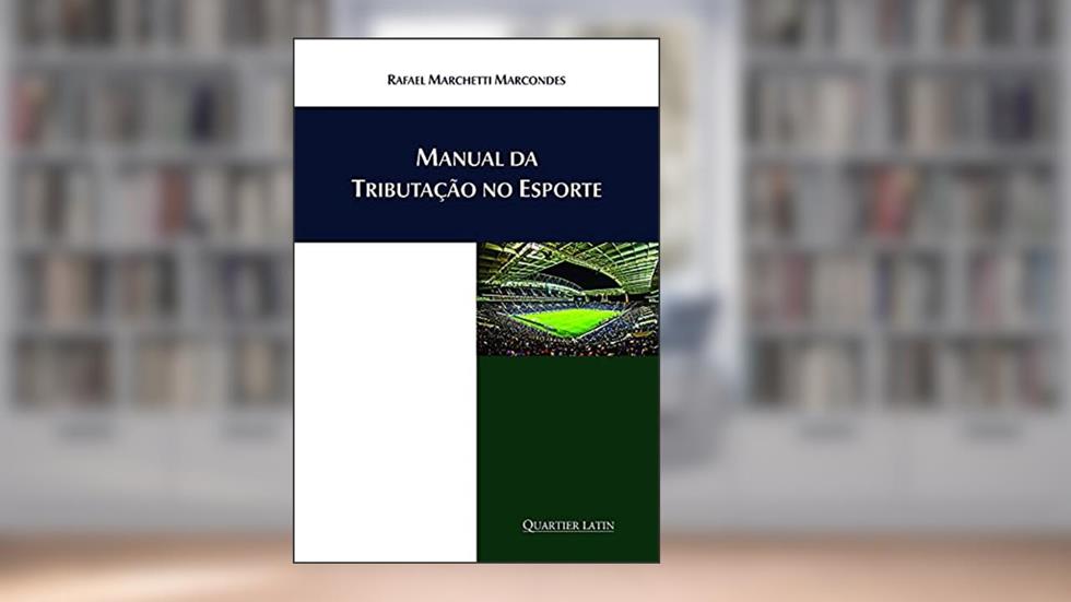 Manual da Tributação no Esporte, do autor Rafael M. Marcondes