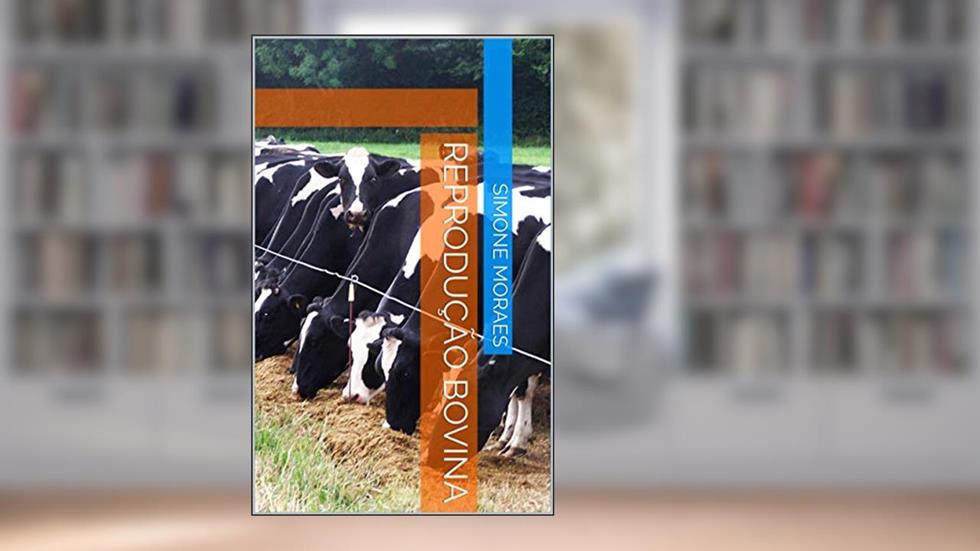 Reprodução Bovina, do autor Simone Moraes