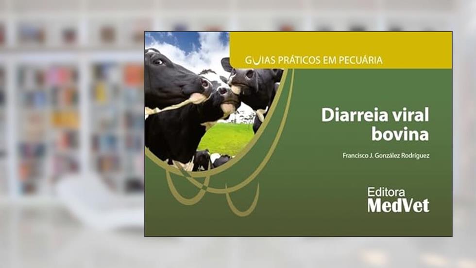 Diarreia Viral Bovina, do autor Francisco J. González Rodrígues