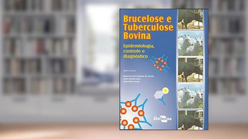 Capa de Brucelose e Tuberculose Bovina: Epidemiologia, Controle e Diagnóstico, do autor Embrapa