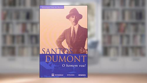 Capa de Santos Dumont. O Homem Voa!, do autor Henrique Lins de Barros