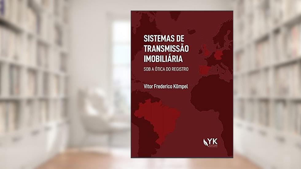 Sistemas de Transmissão da Propriedade Imobiliária, do autor Vitor Frederico Kümpel
