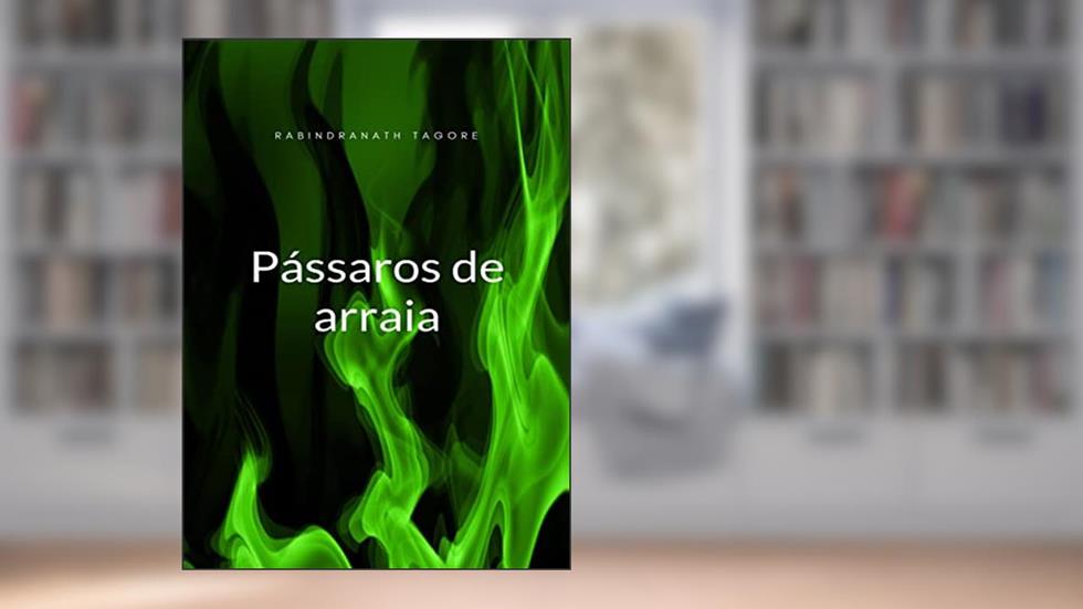 Pássaros de arraia (traduzido), do autor Rabindranath Tagore