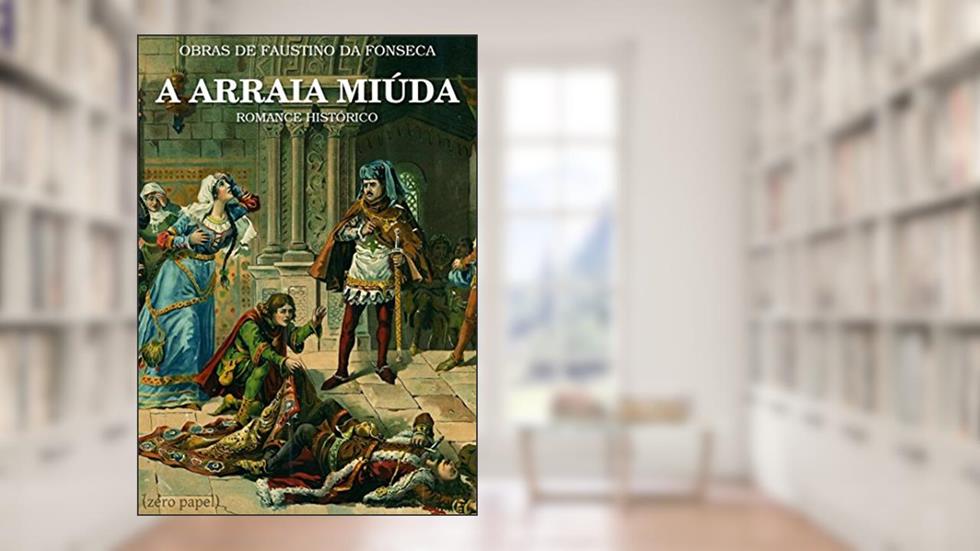 A Arraia Miúda, do autor Faustino da Fonseca