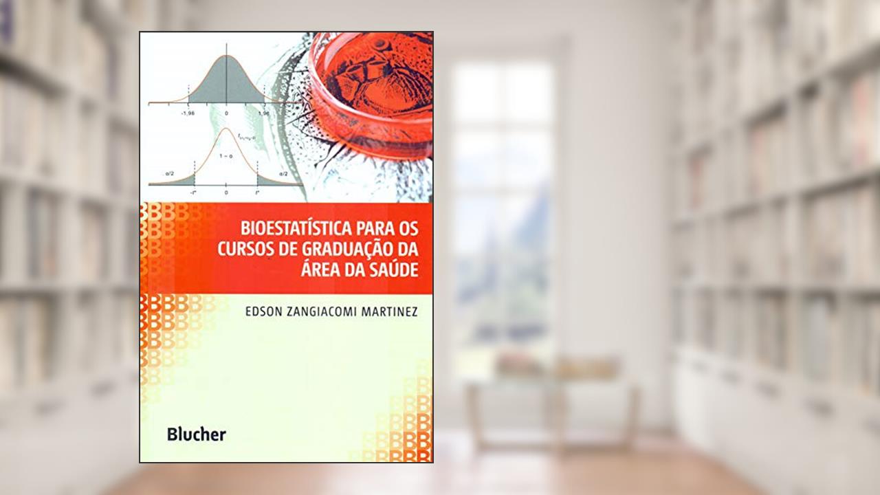 Bioestatística Para os Cursos de Graduação da área da Saúde, do autor Edson Zangiacomi Martinez
