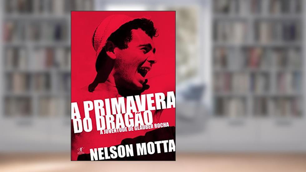 A Primavera Do Dragão, do autor Nelson Motta