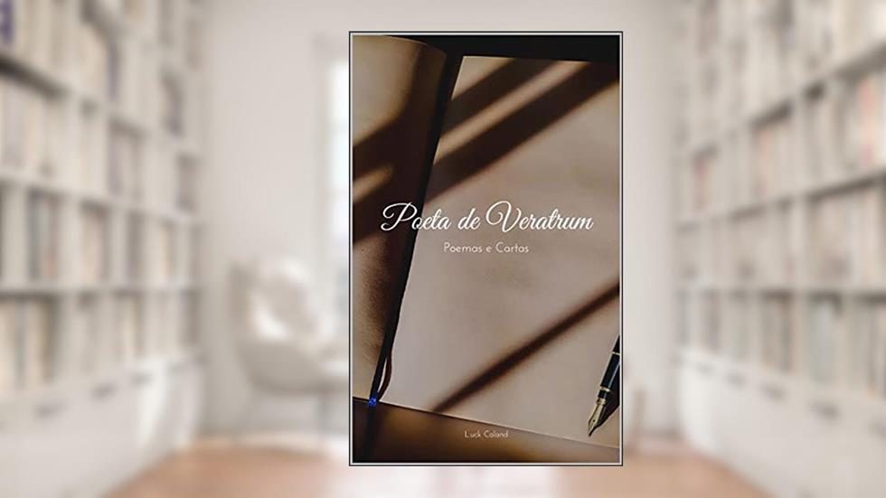 Poeta de Veratrum: Poemas e Cartas, do autor Luck Coland; Codinome Jonas; Alma Empoeirada