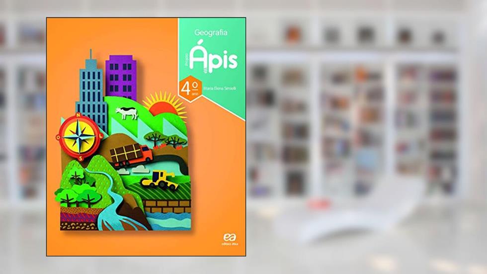 Projeto Ápis - Geografia - 4º Ano, do autor Maria Elena Simielli