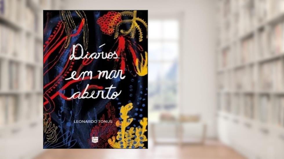 Diários em mar aberto, do autor Leonardo Tonus