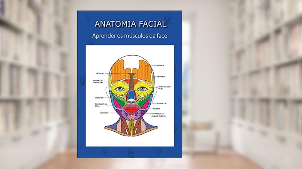 ANATOMIA FACIAL: Aprender os músculos da face, do autor EVA M.F.