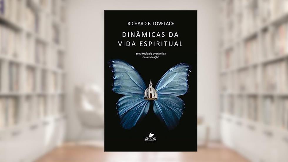 Dinâmicas da Vida Espiritual, do autor Richard F. Lovelace