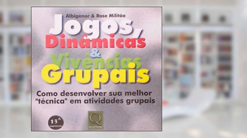 Capa de Jogos, Dinâmicas & Vivências Grupais, do autor Rose Militão