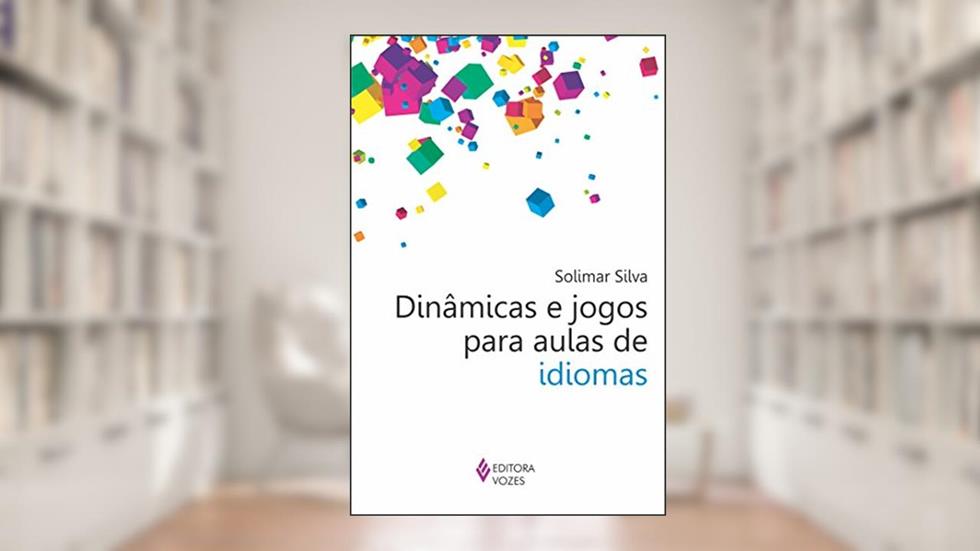Dinâmicas e jogos para aulas de idiomas, do autor Solimar Silva