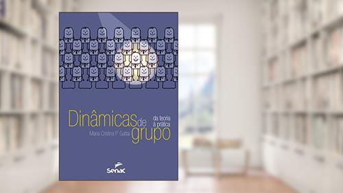 Capa de Dinâmicas de grupo: Da teoria a prática: da Teoria à Prática, do autor Maria Cristina Pinto Gattai