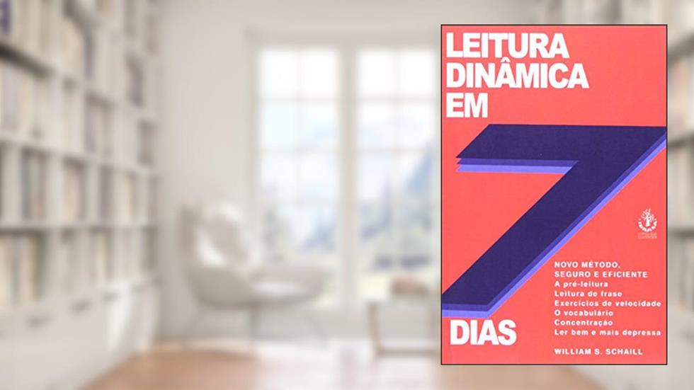 Leitura Dinâmica em Sete Dias, do autor William S. Schaill