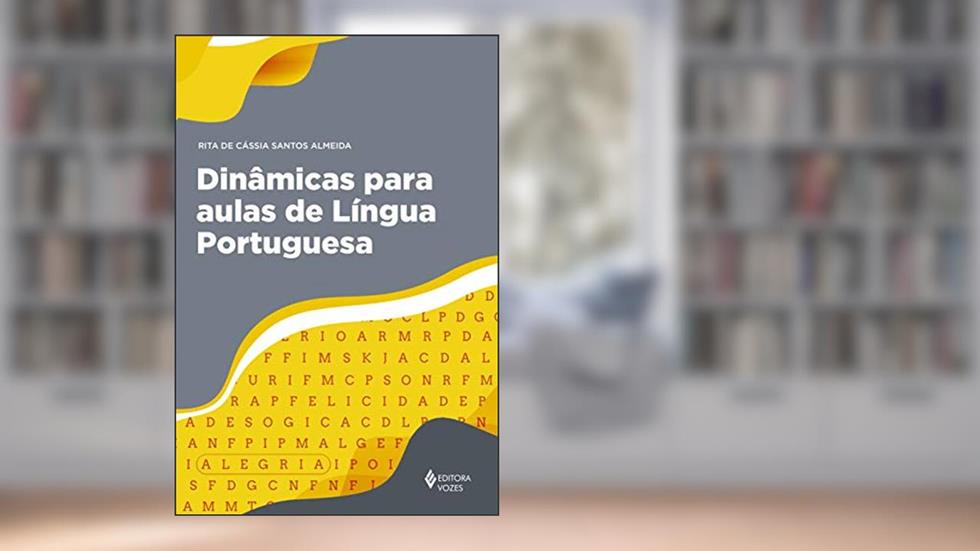 Dinâmicas para aulas de Língua Portuguesa, do autor Rita de Cássia Santos Almeida