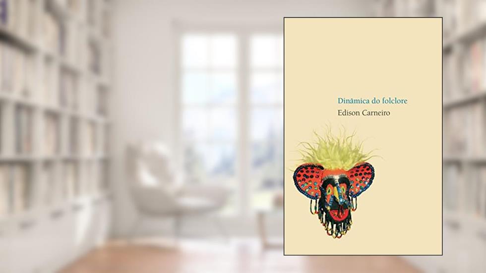 Dinâmica do folclore, do autor Edison Carneiro