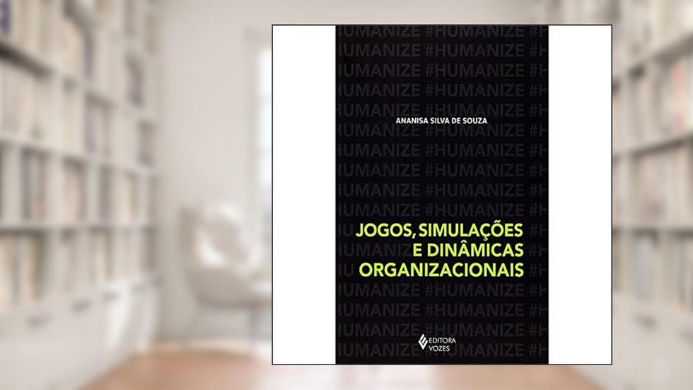 Jogos, simulações e dinâmicas organizacionais, do autor Ananisa de Souza