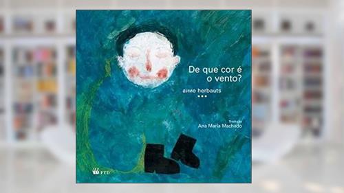 Capa de De que cor é o Vento?, do autor Ana Maria Machado