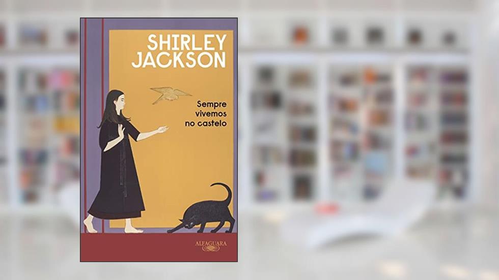 Sempre vivemos no castelo (Nova edição), do autor Shirley Jackson