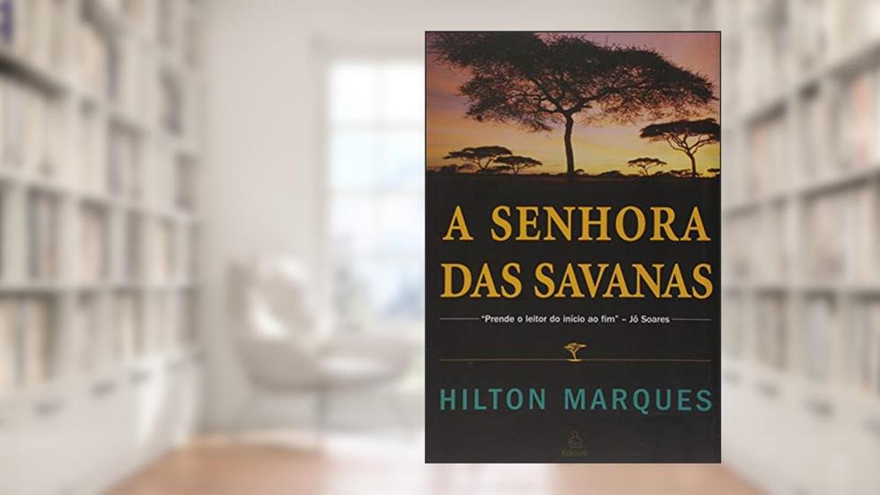 A Senhora das Savanas, do autor Hilton José Marques Amorim