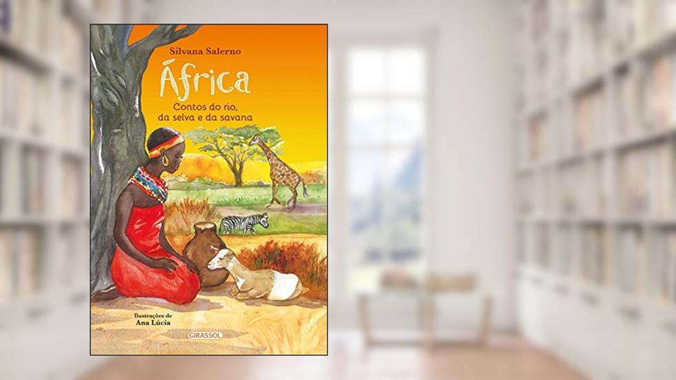 África - Contos do Rio, da Selva e da Savana - 2ª edição, do autor Silvana Salerno; Ana Lúcia