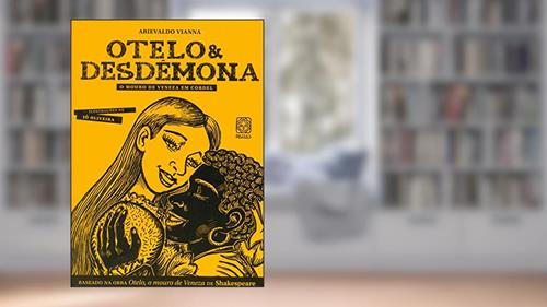 Capa de Otelo e Desdêmona: o mouro de Veneza em cordel, do autor Arievaldo Vianna