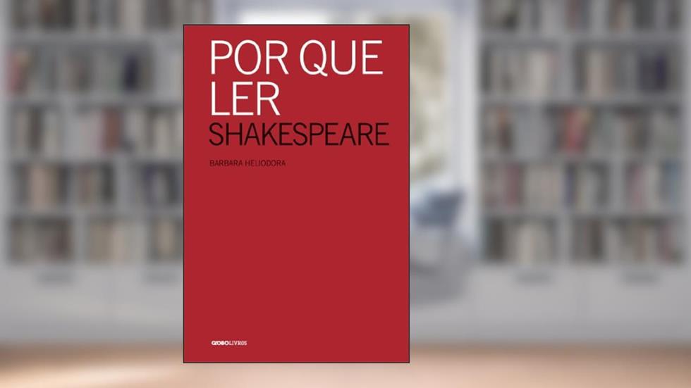 Por que ler Shakespeare, do autor Barbara Heliodora