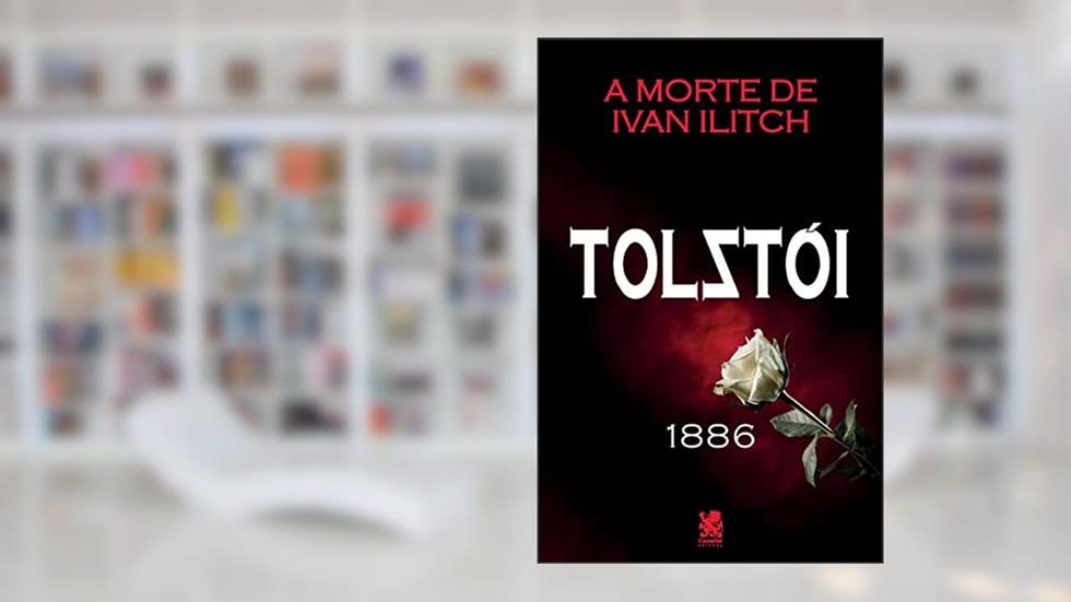 A Morte de Ivan Ilitch, do autor Leon Tolstói