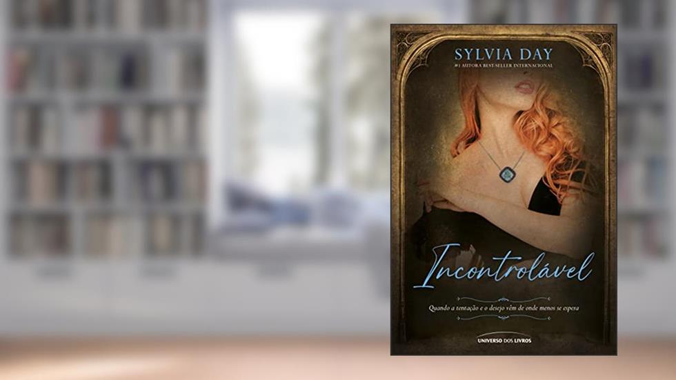 Incontrolável, do autor Sylvia Day