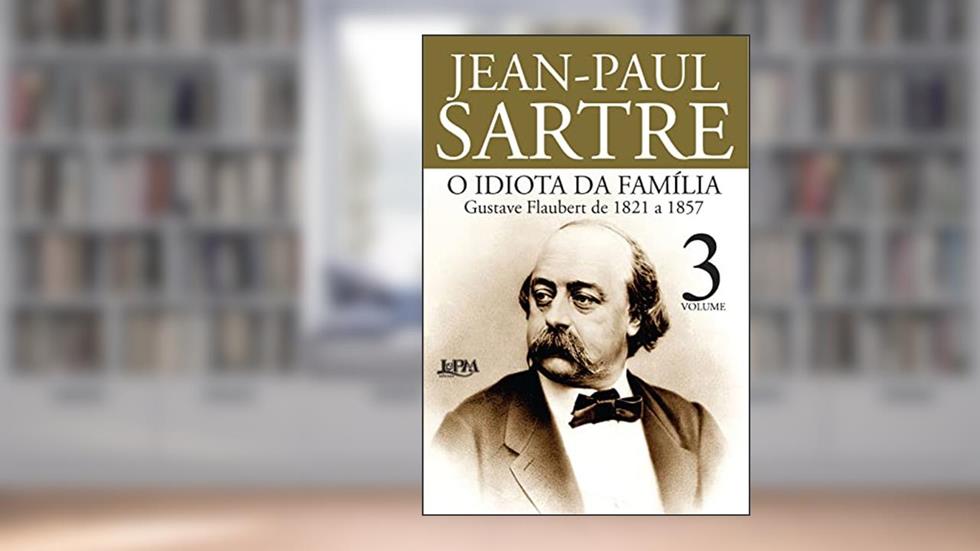 O Idiota da Família - Vol. 3, do autor Jean Paul Sartre