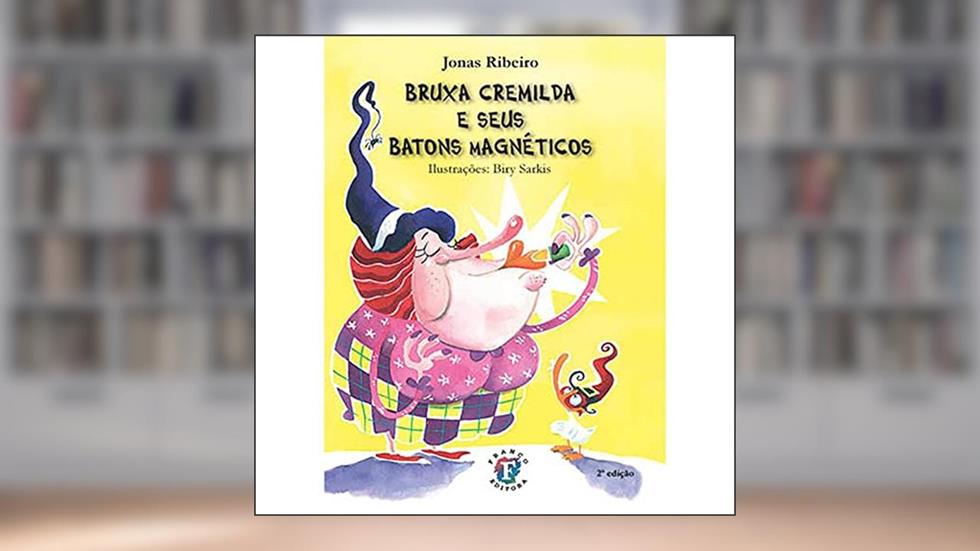 Bruxa Cremilda e Seus Batons Magnéticos (Volume 6), do autor Jonas Ribeiro