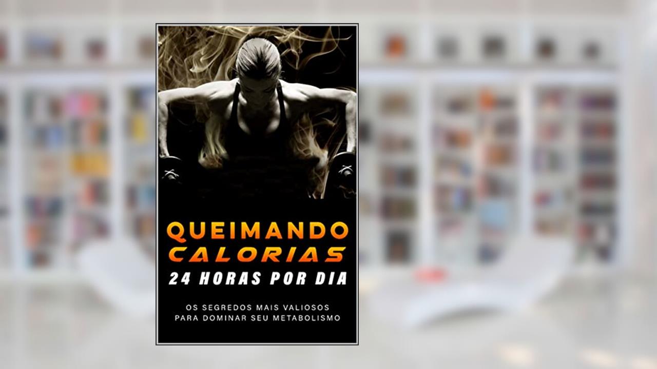 Queimando calorias 24 horas por dia : Queima de gordura (Cardio Fitness), do autor Oberdan Lima