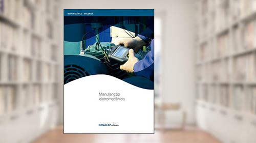 Capa de Manutenção Eletromecânica, do autor SENAI-SP Editora
