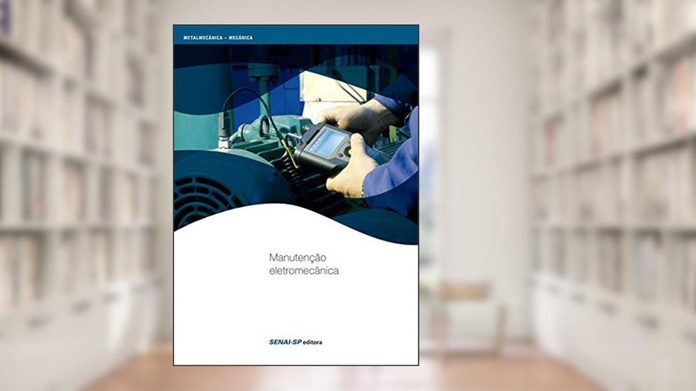 Manutenção Eletromecânica, do autor SENAI-SP Editora