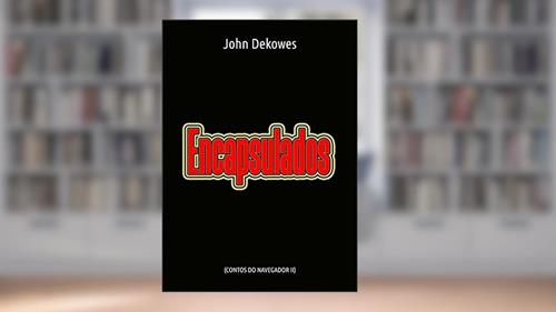 Capa de Encapsulados (Contos do Navegador Livro 2), do autor John Dekowes