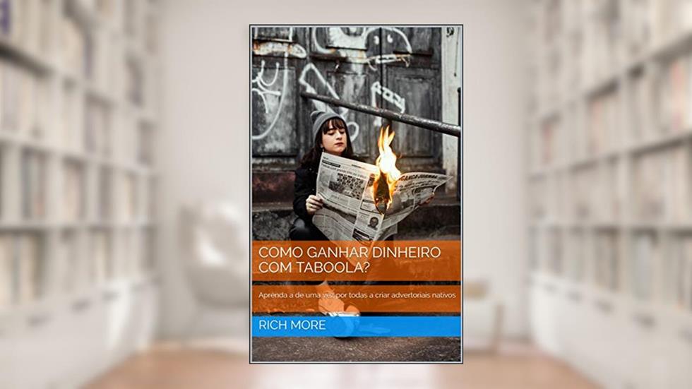 DOMINE O TABOOLA: Aprenda a ganhar dinheiro com advertoriais nativos, do autor marketing digital