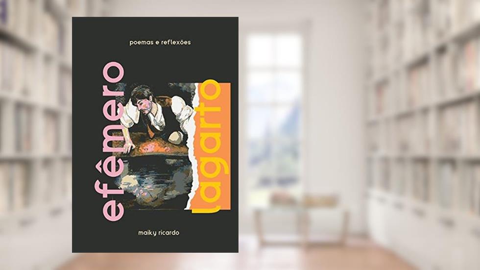 Efêmero Lagarto, do autor Maiky Ricardo