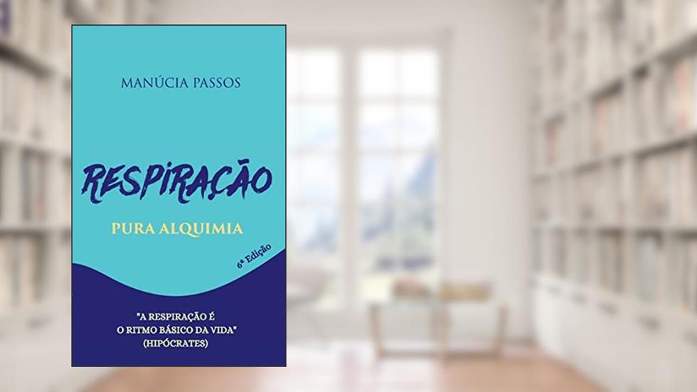 Respiração Pura Alquimia, do autor Manúcia Passos