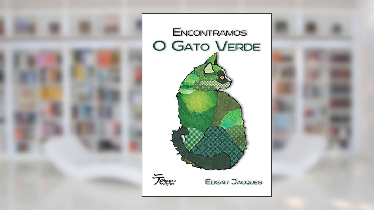 Encontramos O Gato Verde, do autor Edgar Jacques