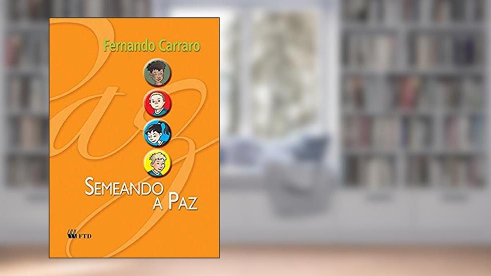 Semeando a Paz, do autor Fernando Carraro
