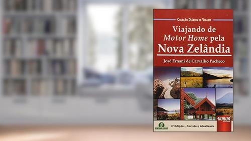 Capa de Viajando de Motor Home pela Nova Zelândia - Coleção Diários de Viagem - Semeando Livros, do autor José Ernani de Carvalho Pacheco