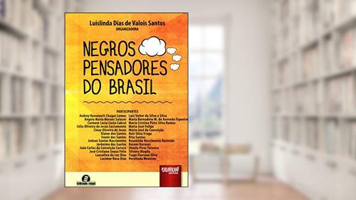 Capa de Negros Pensadores do Brasil: Semeando Livros, do autor Luislinda Dias de Valois Santos